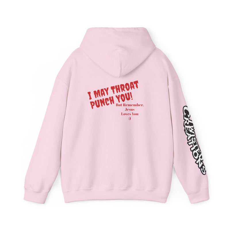 Streetwear I may throat punch you, but Jesus loves you - Unisex Hoodie