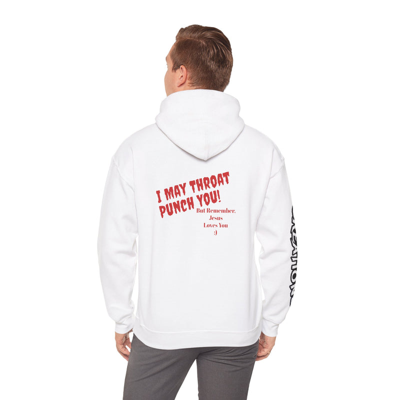 Streetwear I may throat punch you, but Jesus loves you - Unisex Hoodie