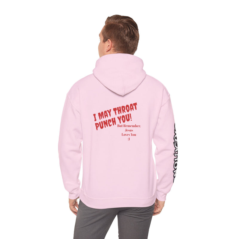 Streetwear I may throat punch you, but Jesus loves you - Unisex Hoodie