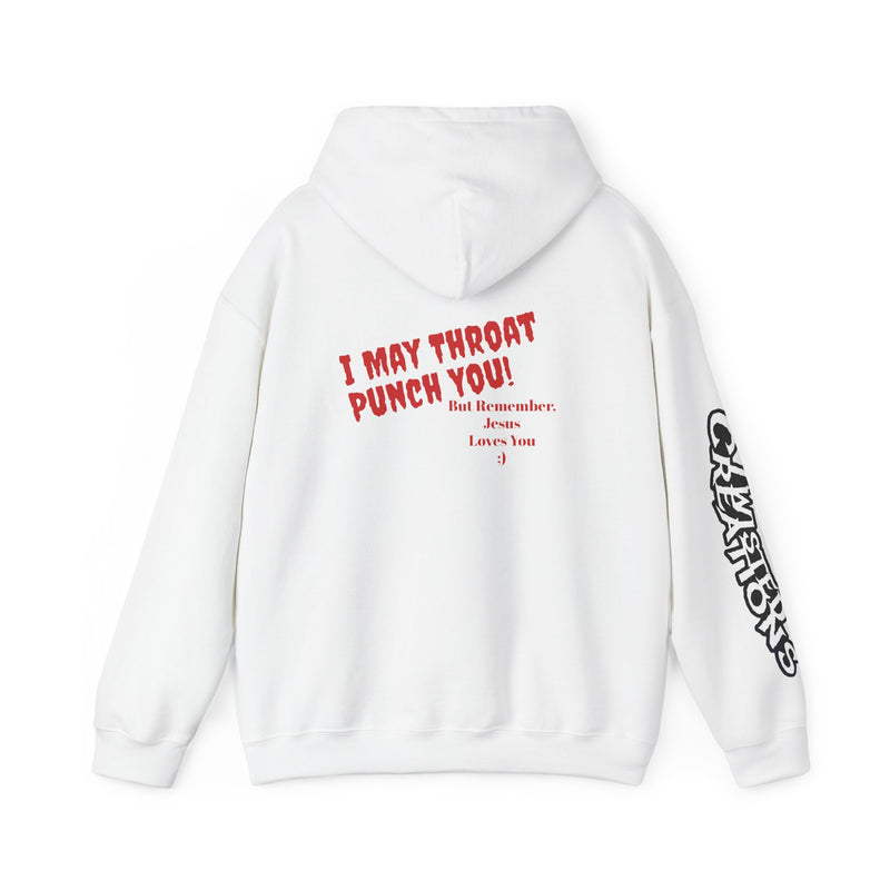 Streetwear I may throat punch you, but Jesus loves you - Unisex Hoodie