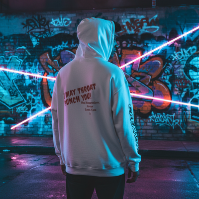 Streetwear I may throat punch you, but Jesus loves you - Unisex Hoodie